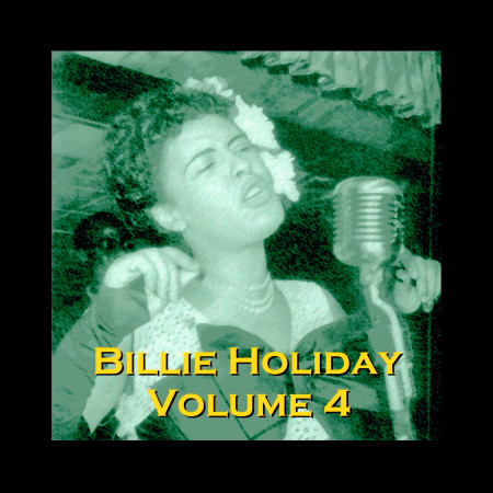 Billie Holiday: Volume 4