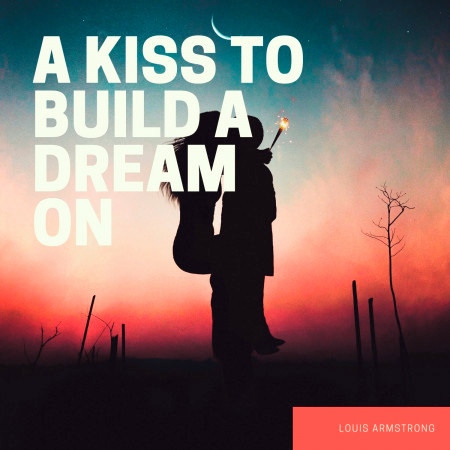 A Kiss to Build a Dream On 專輯封面