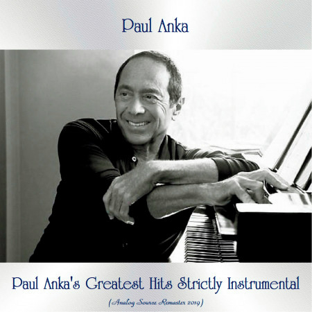 Paul Anka's Greatest Hits Strictly Instrumental (Analog Source Remaster 2019)