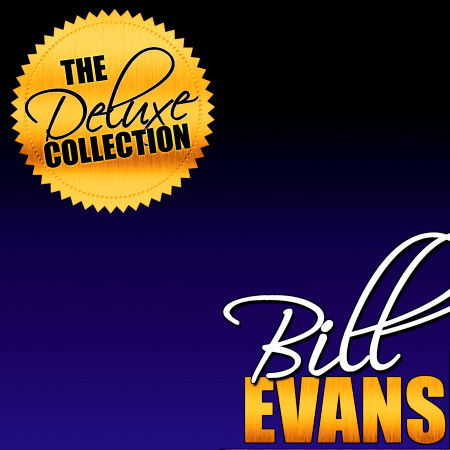 The Deluxe Collection: Bill Evans (Remastered)