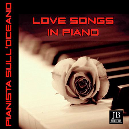 Love Songs in Piano (Romantic Music)