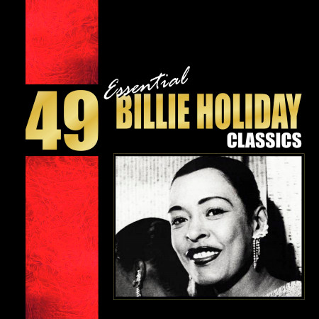 49 Essential Billie Holiday Classics