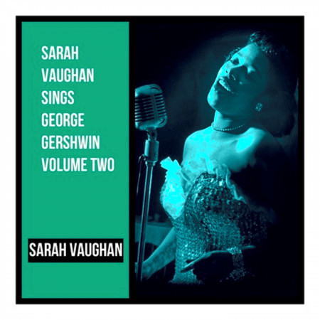 Sarah Vaughan Sings George Gershwin Volume Two
