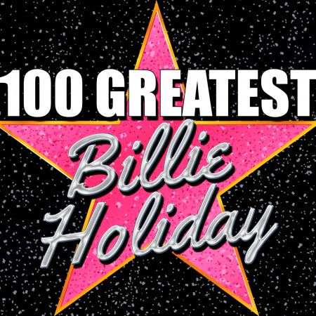 100 Greatest: Billie Holiday