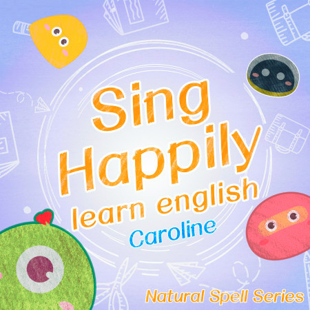 Sing Happily Learn English Natural Spell Series