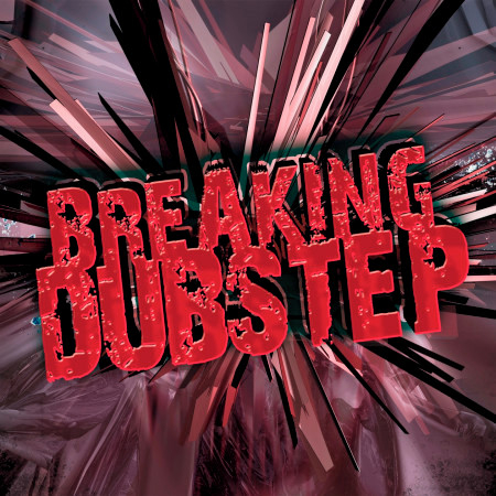 Breaking Dubstep專輯 - Dubstep Hitz - LINE MUSIC