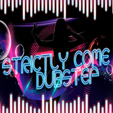 Strictly Come Dubstep