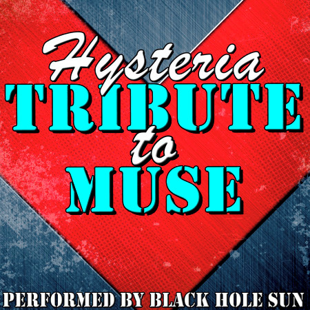 Hysteria: Tribute to Muse