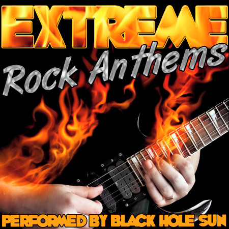 Extreme Rock Anthems