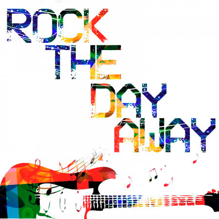 Rock the Day Away