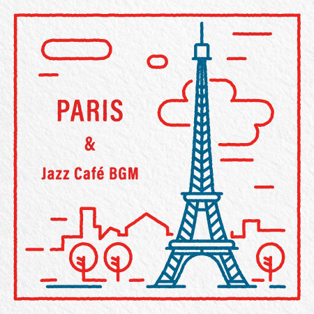 一頁巴黎：香頌爵士BGM (Paris & Jazz Café BGM) 專輯封面
