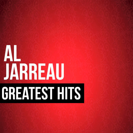 Al Jarreau Greatest Hits