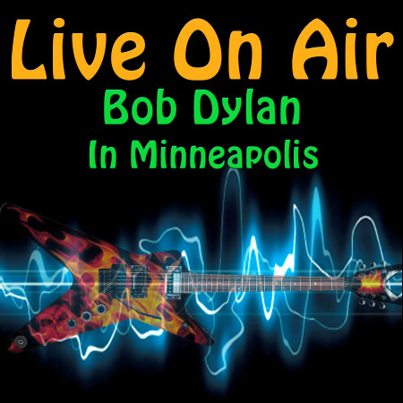 Live on Air: Bob Dylan in Minneapolis 專輯封面