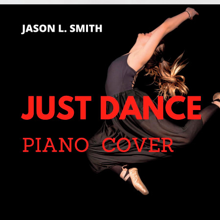 Just Dance (Piano Cover)