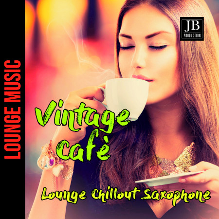 Vintage Café (Lounge -Chillout -Saxophone)