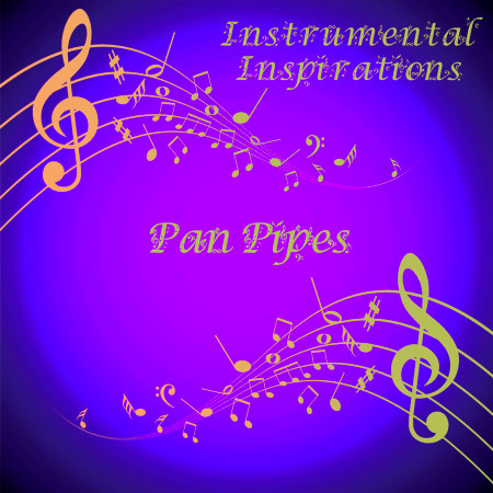 Instrumental Inspirations of Pan Pipes