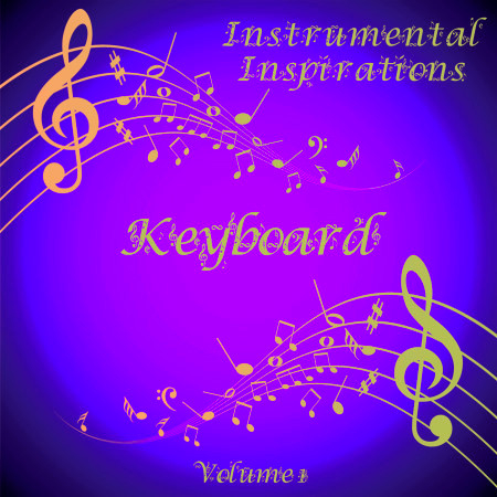 Instrumental Inspirations of Keyboard, Vol. 1