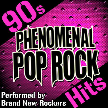 Phenomenal Pop Rock Hits: 90s