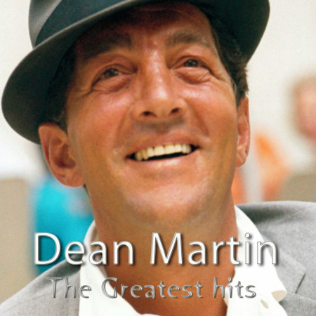The Greatest Hits of Dean Martin (25 Famous Songs)