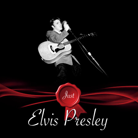 Just - Elvis Presley