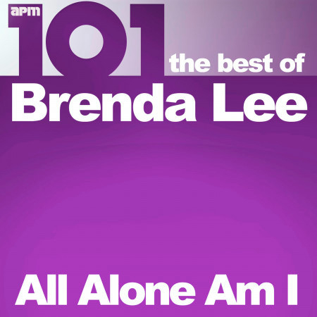 101 - All Alone Am I - The Best of Brenda Lee