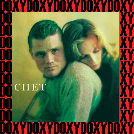 Chet (Hd Remastered, Restored, Keepnews Edition, Doxy Collection)