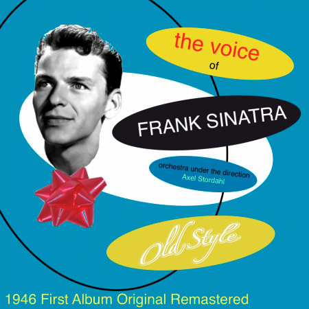 The Voice of Frank Sinatra (1946 First Album Remastered)