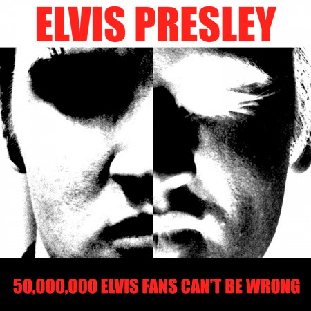 Elvis Presley: 50,000,000 Elvis Fans Can't Be Wrong 專輯封面