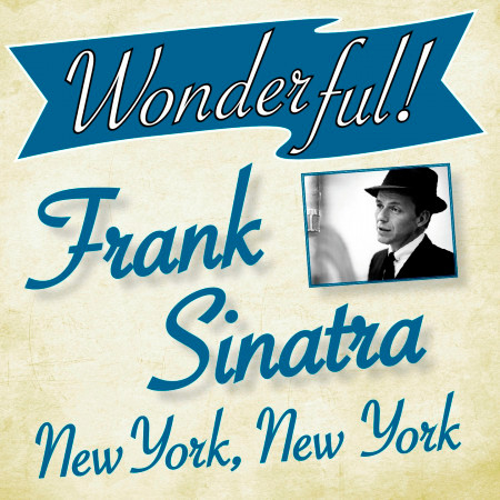 Wonderful.....frank Sinatra (New York, New York)