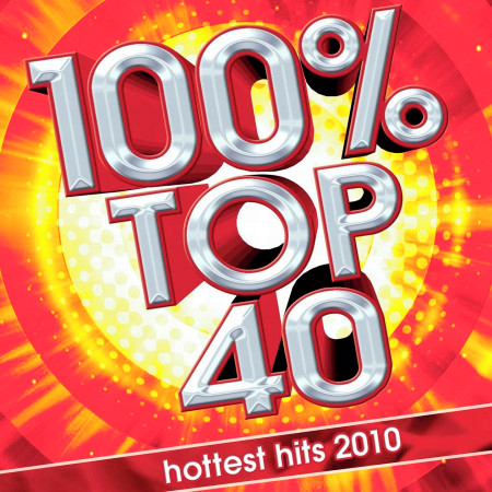 100% Top 40 Hits 2010