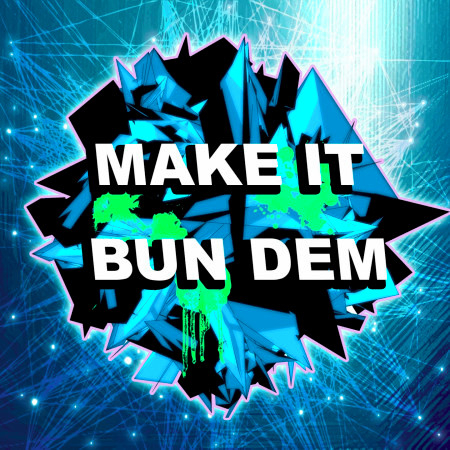 Make It Bun Dem (Dubstep Remix)