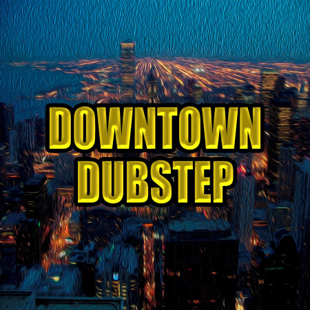 Downtown Dubstep專輯 - Dubstep Hitz - LINE MUSIC