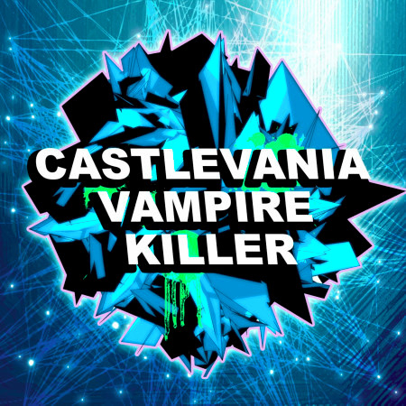 Castlevania: Vampire Killer (Dubstep Remix)