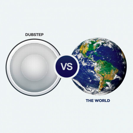 Dubstep vs. the World