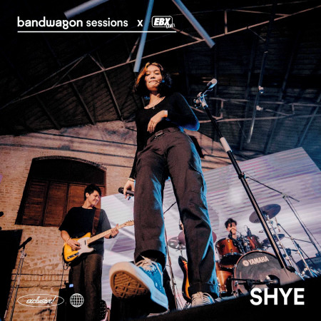 Shye on Bandwagon Sessions x EBX Live!