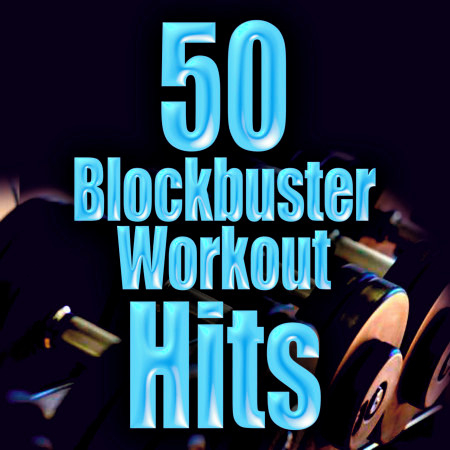 50 Blockbuster Workout Hits