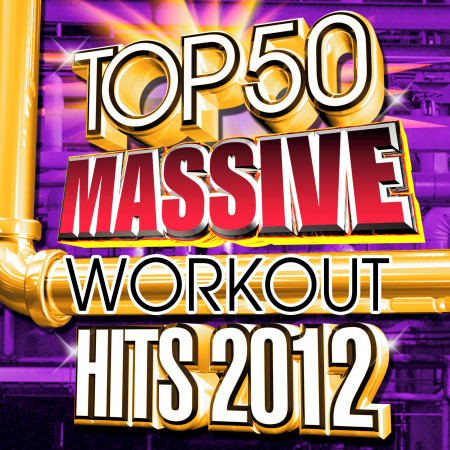 Top 50 Massive Workout Hits 2012