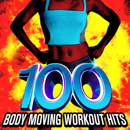 100 Body Moving Workout Hits!