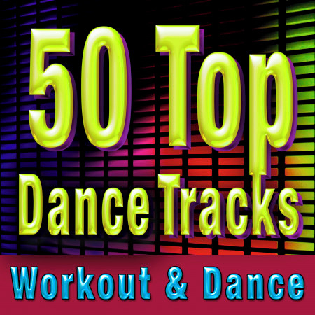 50 Top Dance Tracks - Workout & Dance