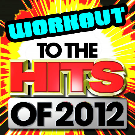 Workout to the Hits 2012