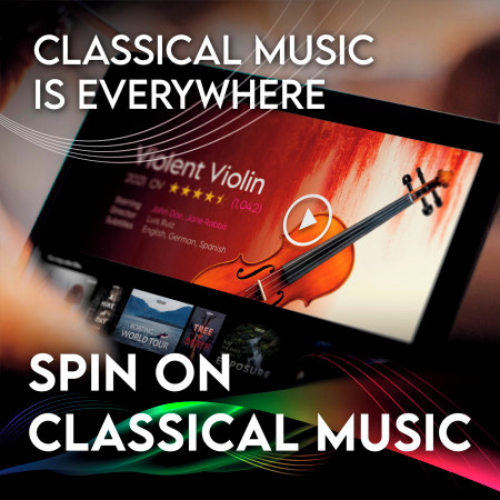 Spin On Classical Music 1 - Classical Music Is Everywhere