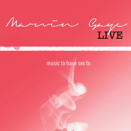Marvin Gaye Live: Music to Have Sex to 專輯封面