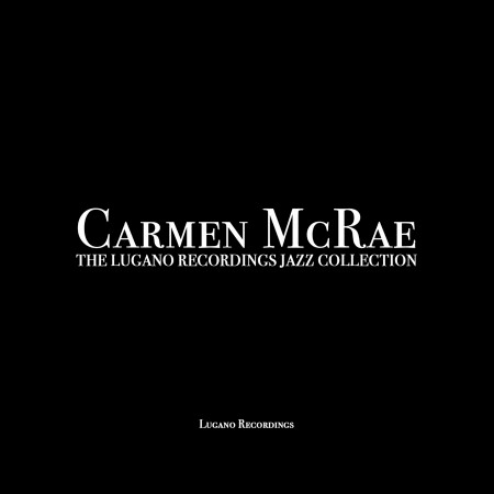 Carmen Mcrae - The Lugano Recordings Jazz Collection