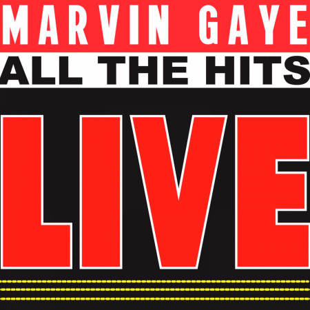 Marvin Gaye Sings All the Hits (Live)