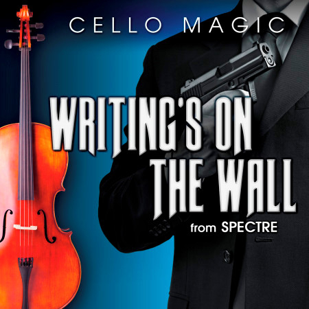Writing's On the Wall (From "Spectre") (Cello Version)