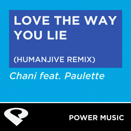 Love the Way You Lie (featuring. Paulette) (Humanjive Remix Radio Edit)