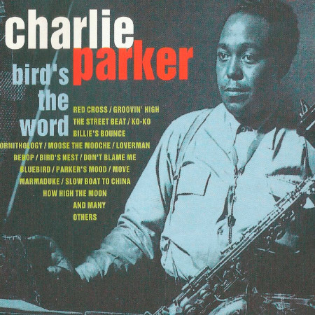 Charlie Parker, Bird' S the Word