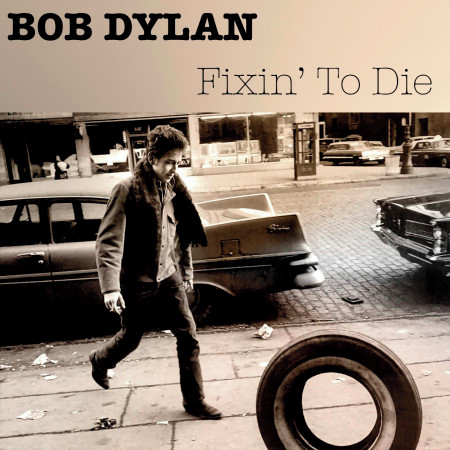 Bob Dylan: Fixin' to Die 專輯封面