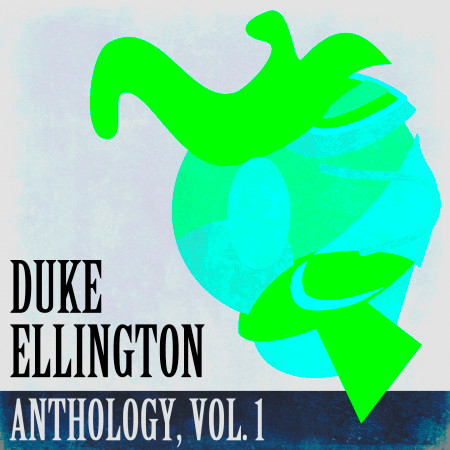 Duke Ellington Anthology, Vol. 1
