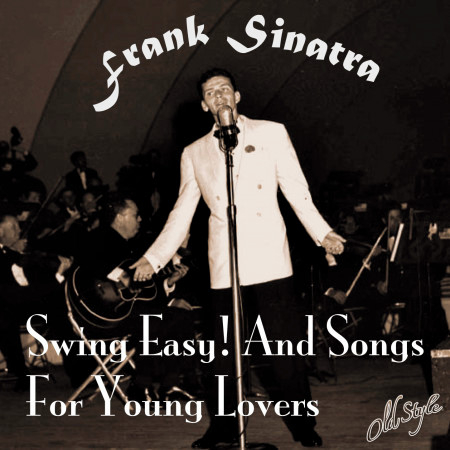 Swing Easy! and Songs for Young Lovers (Remastered 2012)